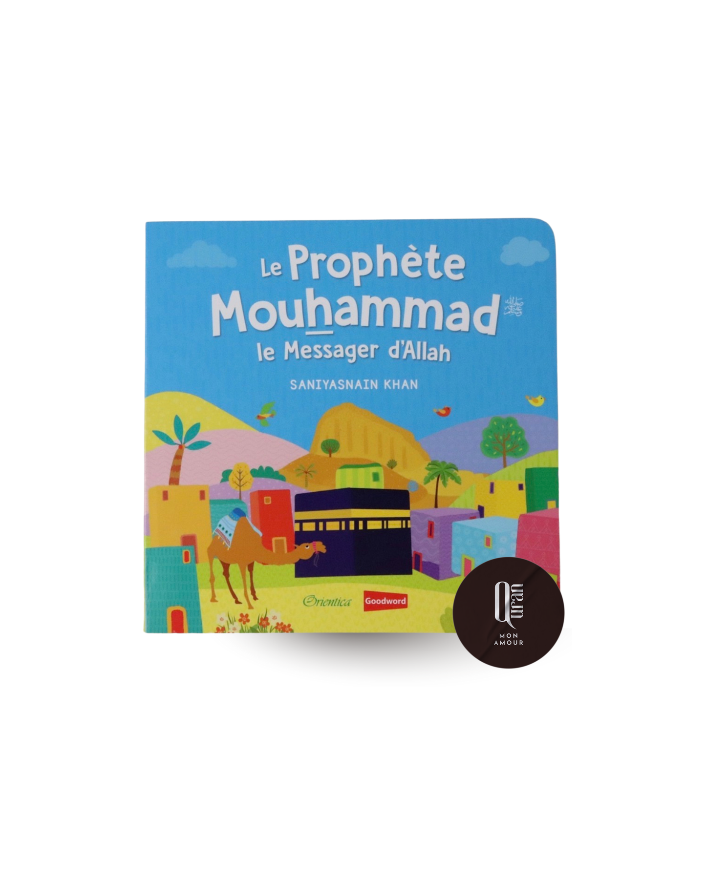 Le Prophète Mouhammad - Le Messager d'Allah (Livre avec pages cartonnées)