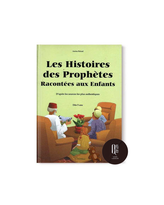 Les Histoires des Prophètes Racontées aux Enfants (Grand livre illustré à partir de 5 ans) - Version cartonnée de luxe