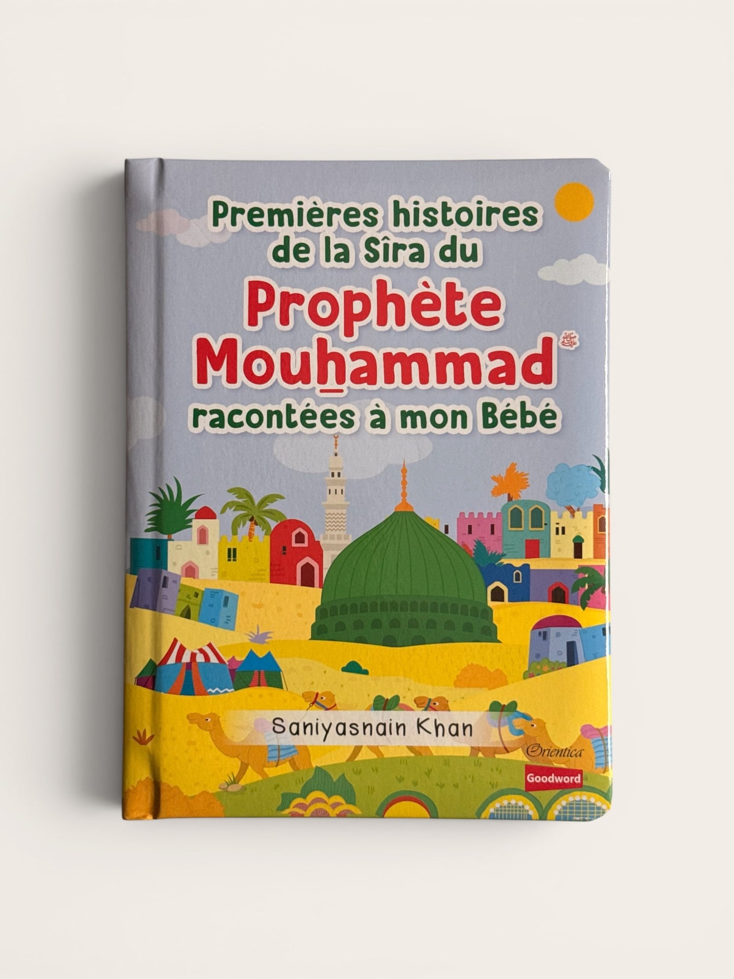 Premières histoires de la sita du prophète Mohammad racontées à mon bébé